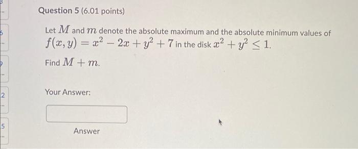 Question 5 6 01 Points Let M And M Denote The Absolute Maximum And The Absolute Minimum Values Of F X Y X2 2x Y 1