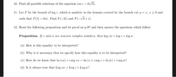 10 Find All Possible Solutions Of The Equation Cos Z 2 15 11 Let F Be The Branch Of Log Z Which Is Analytic In The 1