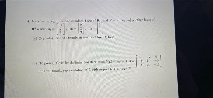 4 Lt E Lee El Be The Standard Basis Of R And F Another Basis Of 0 Rwhere 2 3 A 5 Points Find The Transition M 1