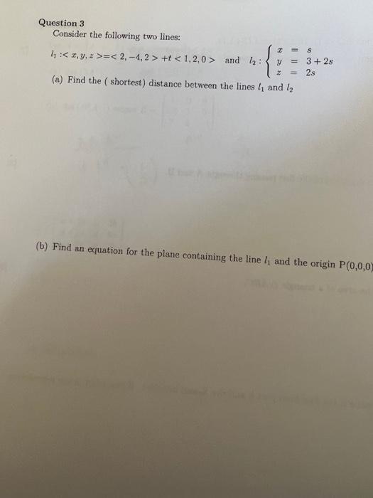 Question 3 Consider The Following Two Lines 1 1 7 2 2 4 2 T 1 2 0 And 12 2 Y S 3 2s 2s Co N A Fin 1
