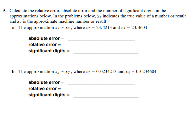5 Calculate The Relative Error Absolute Error And The Number Of Significant Digits In The Approximations Below In The 1