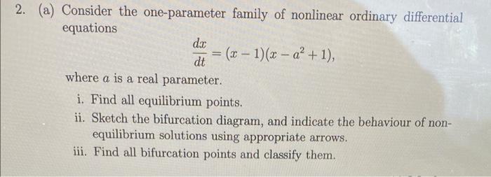 Dt 2 A Consider The One Parameter Family Of Nonlinear Ordinary Differential Equations De X 1 X A 1 Where 1