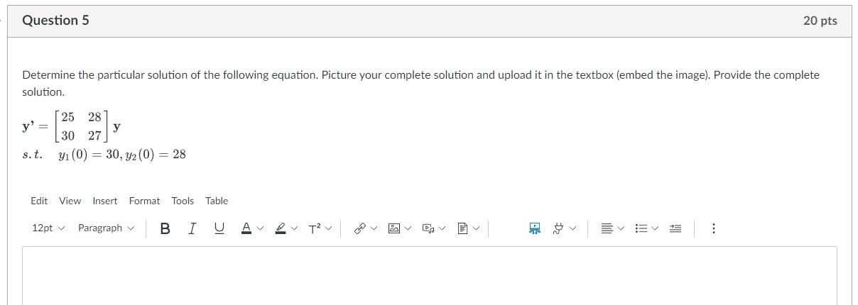 Question 5 20 Pts Determine The Particular Solution Of The Following Equation Picture Your Complete Solution And Upload 1