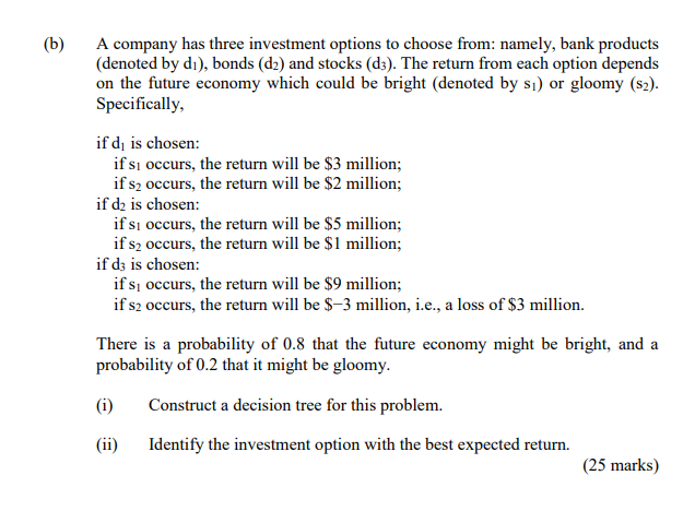 B A Company Has Three Investment Options To Choose From Namely Bank Products Denoted By Di Bonds Da And Stocks 1