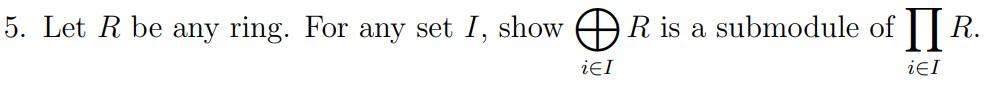Question Is In Picture This Is From Abstract Algebra Modules Please Answer If You Are Familiar With The Topic And Can 1