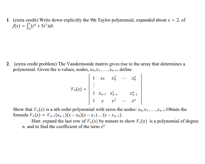 1 Extra Credit Write Down Explicitly The 9th Taylor Polynomial Expanded About X 2 Of F X 4 512 Dt A 1