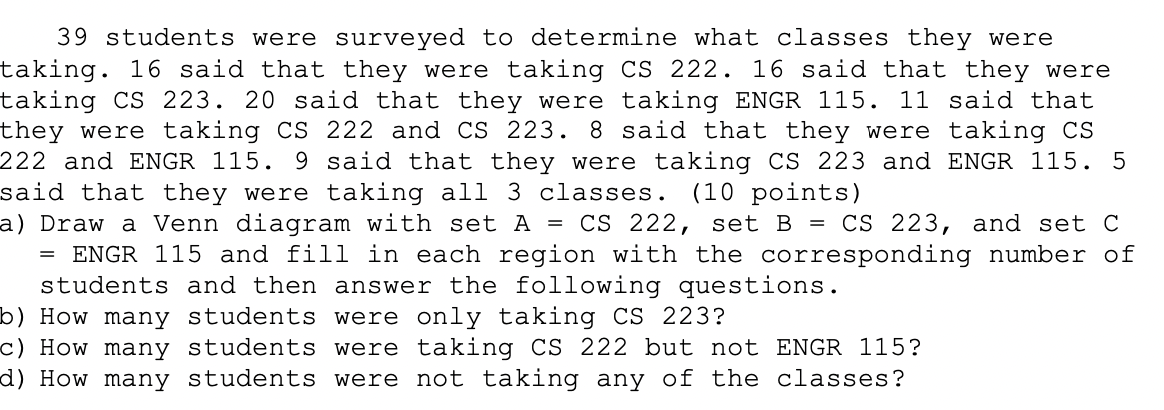 39 Students Were Surveyed To Determine What Classes They Were Taking 16 Said That They Were Taking Cs 222 16 Said That 1