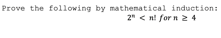 Prove The Following By Mathematical Induction 21 N For N 4 1