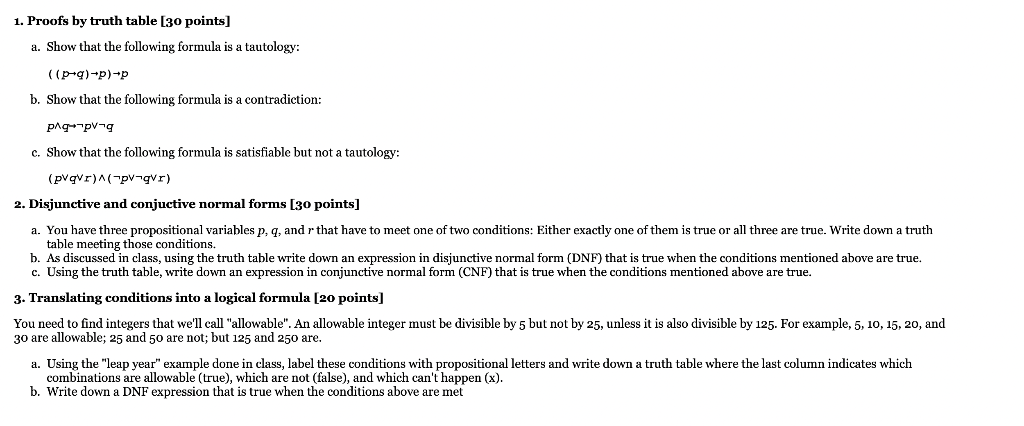 1 Proofs By Truth Table 30 Points A Show That The Following Formula Is A Tautology P 9 P B Show That The Fol 1