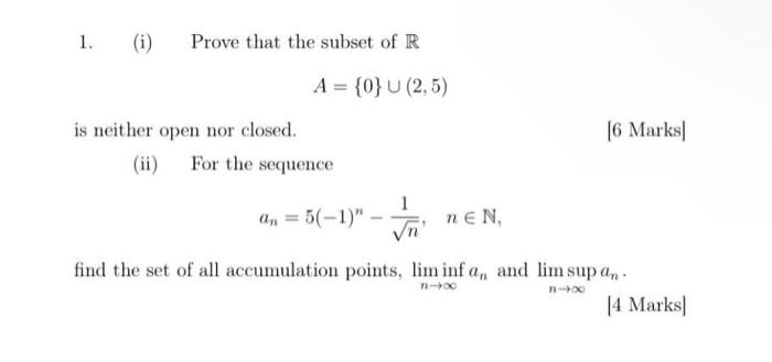 1 I Prove That The Subset Of R A 0 2 5 16 Marks Is Neither Open Nor Closed Ii For The Sequence An 5 1 1