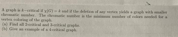 A Graph Is K Critical If X G K And If The Deletion Of Any Vertex Yields A Graph With Smaller Chromatic Number The Ch 1