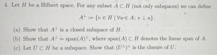 4 Let H Be A Hilbert Space For Any Subset Ach Not Only Subspaces We Can Define A T G H Vu A Lu A A Show T 1