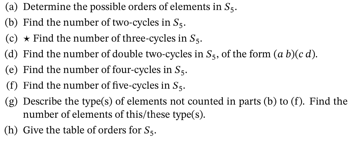 A Determine The Possible Orders Of Elements In Ss B Find The Number Of Two Cycles In S5 C Find The Number Of T 1