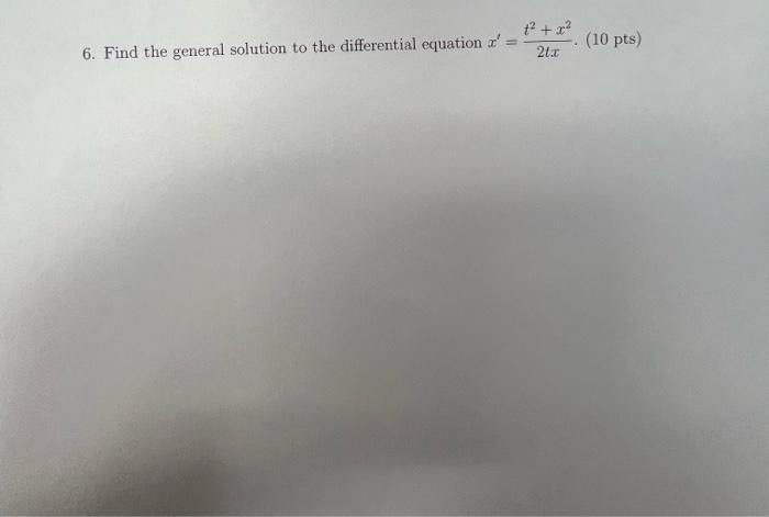 T X 2 10 Pts 6 Find The General Solution To The Differential Equations 1