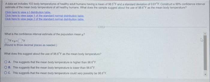 A Data Set Includes 103 Body Temperatures Of Healthy Adult Humans Having A Mean Of 38 6 F And A Standard Deviation Of 0 1