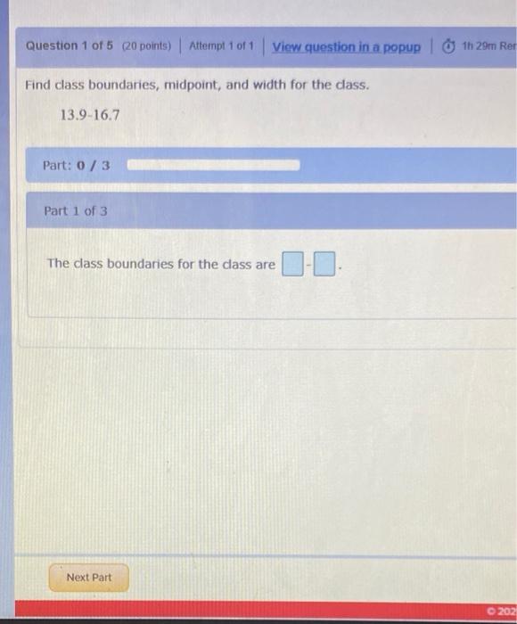 Question 1 Of 5 20 Points Attempt 1 Of 1 View Question In A Popup 1h 29m Rer Find Dass Boundaries Midpoint And Width 1