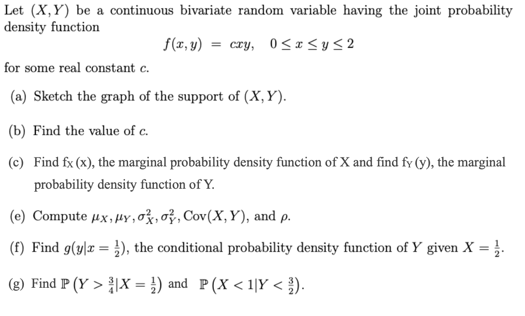 Let X Y Be A Continuous Bivariate Random Variable Having The Joint Probability Density Function F X Y Cxy 0 X Y 1