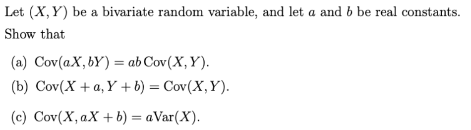 Let X Y Be A Bivariate Random Variable And Let A And B Be Real Constants Show That A Cov Ax By Ab Cov X Y 1