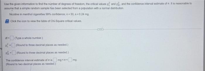 Use The Given Information To Find The Number Of Degrees Of Freedom The Critical Values X And X And The Confidence Int 1