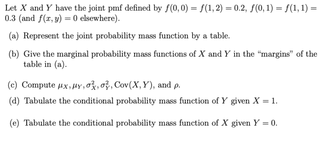 Let X And Y Have The Joint Pmf Defined By F 0 0 F 1 2 0 2 F 0 1 F 1 1 0 3 And F X Y 0 Elsewhere 1