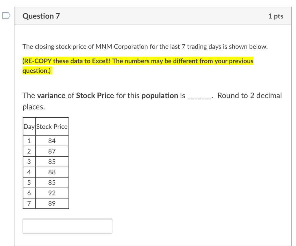 D Question 7 1 Pts The Closing Stock Price Of Mnm Corporation For The Last 7 Trading Days Is Shown Below Re Copy These 1