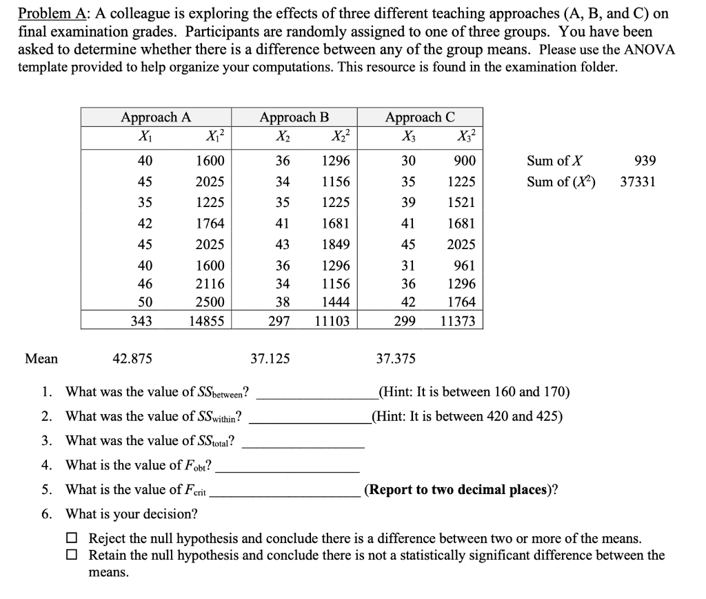 Problem A A Colleague Is Exploring The Effects Of Three Different Teaching Approaches A B And C On Final Examinatio 1