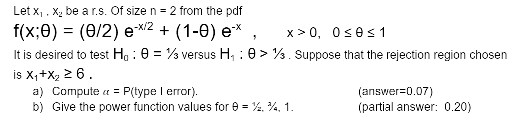 Let X1 X2 Be A R S Of Size N 2 From The Pdf F X 0 0 2 E X 2 1 0 E X 0 Osos 1 It Is Desired To Test Ho 1