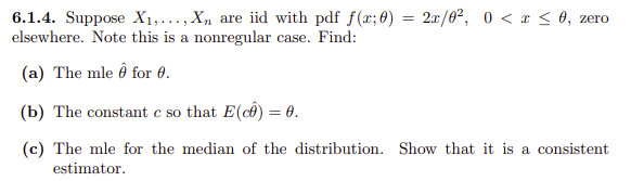 26 02 0 X 0 Zero 6 1 4 Suppose X1 X Are Iid With Pdf F 2 0 Elsewhere Note This Is A Nonregular Case Find 1
