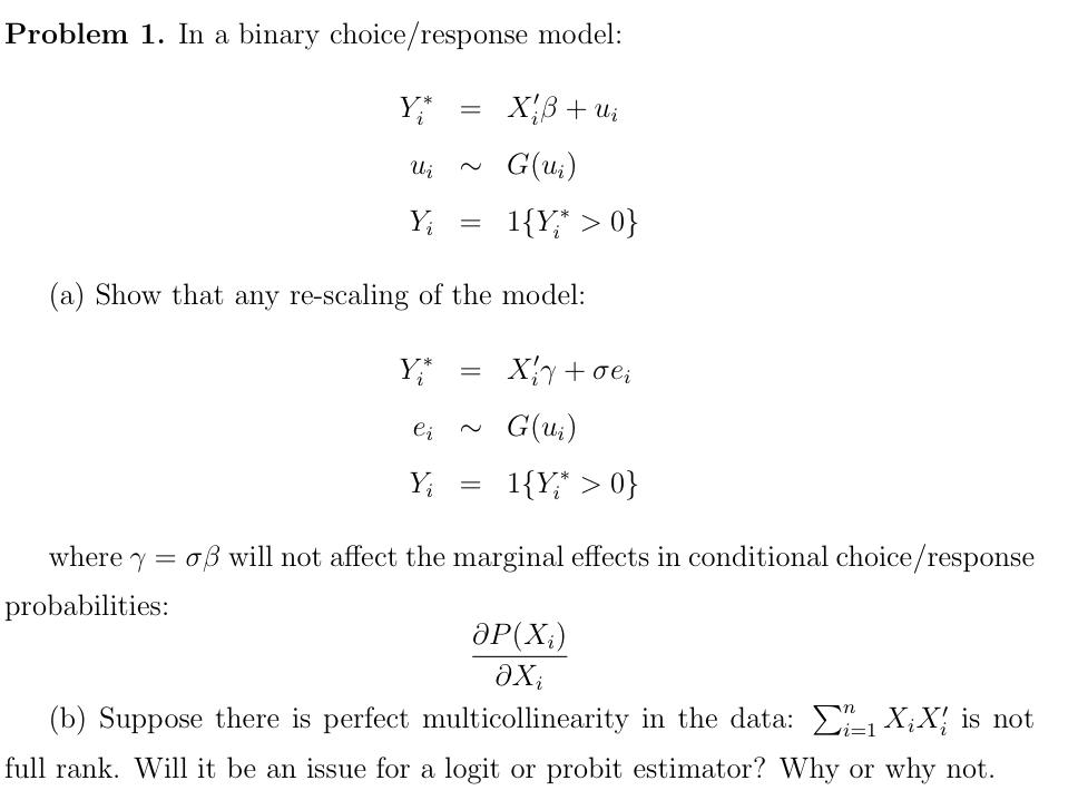 Problem 1 In A Binary Choice Response Model X3 Wi G Ui Ui Y 1 Y 0 A Show That Any Re Scaling Of The Model 1