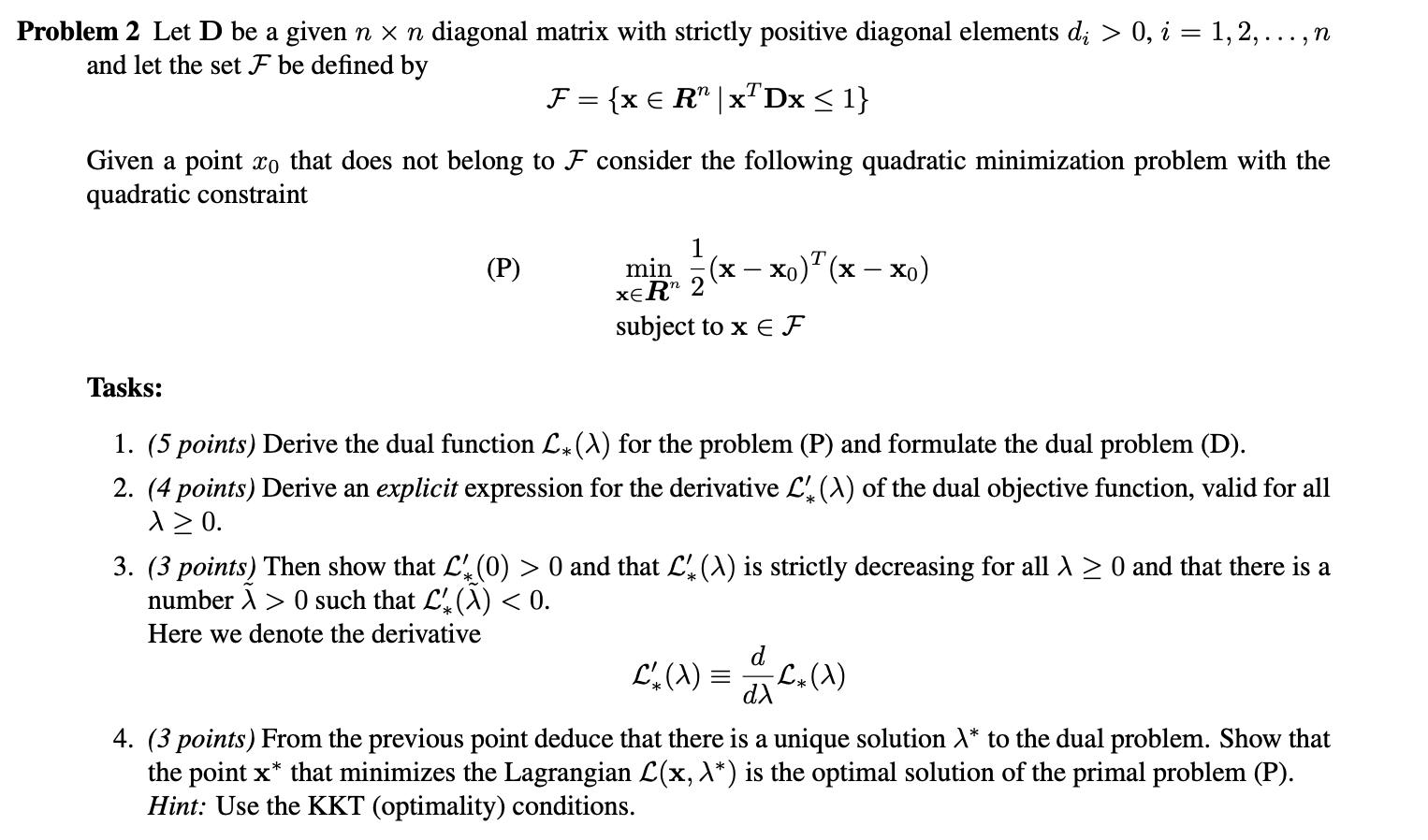 Problem 2 Let D Be A Given N X N Diagonal Matrix With Strictly Positive Diagonal Elements Di 0 I 1 2 N And L 1