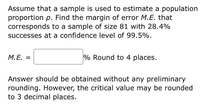 Assume That A Sample Is Used To Estimate A Population Proportion P Find The Margin Of Error M E That Corresponds To A 1