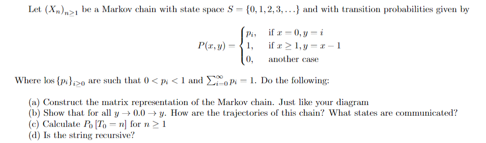Let Xn N 1 Be A Markov Chain With State Space S 0 1 2 3 And With Transition Probabilities Given By P X Y 1