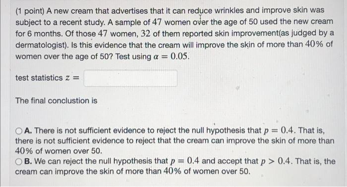 1 Point A New Cream That Advertises That It Can Reduce Wrinkles And Improve Skin Was Subject To A Recent Study A Samp 1