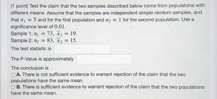 That O 1 Point Test The Claim That The Two Samples Described Below Come From Populations With Different Means Assum 1