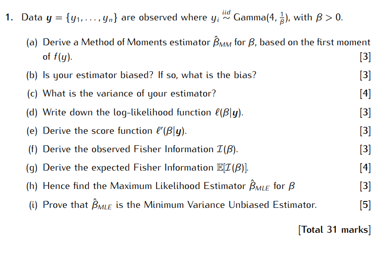 Iid Of F Y 1 Data Y 41 Yn Are Observed Where Y Gamma 4 With B 0 A Derive A Method Of Moments E 1