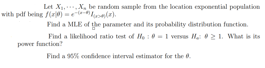 Let X1 Xn Be Random Sample From The Location Exponential Population With Pdf Being F X 0 E 2 0 0 I X 0 1