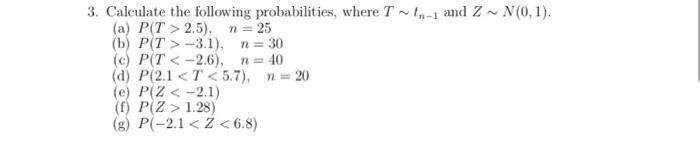 3 Calculate The Following Probabilities Where Tn 1 And Z N 0 1 A P T 2 5 N 25 B Pt 3 1 N 30 C P T 1