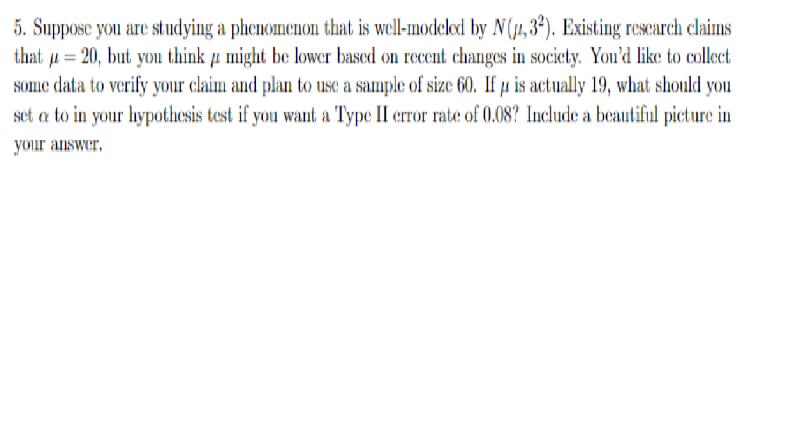 5 Suppose You Are Studying A Phenomenon That Is Well Modelod By N 1 39 Existing Research Claims That J 20 But You 1