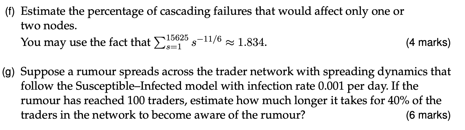 F Estimate The Percentage Of Cascading Failures That Would Affect Only One Or Two Nodes You May Use The Fact That S 1 1