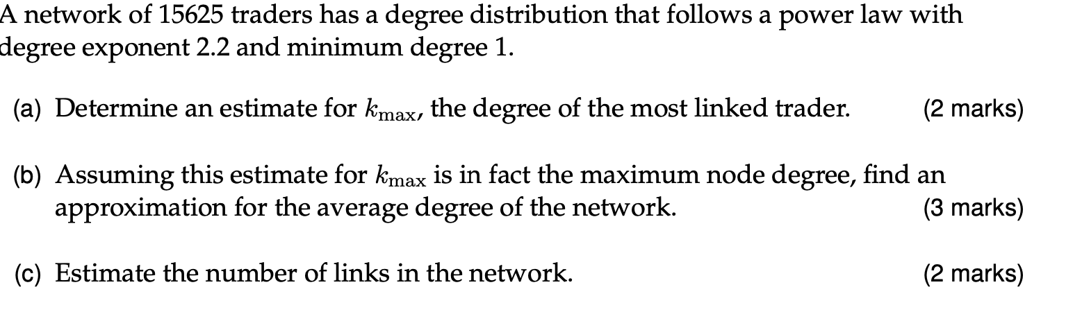 A Network Of 15625 Traders Has A Degree Distribution That Follows A Power Law With Degree Exponent 2 2 And Minimum Degre 1