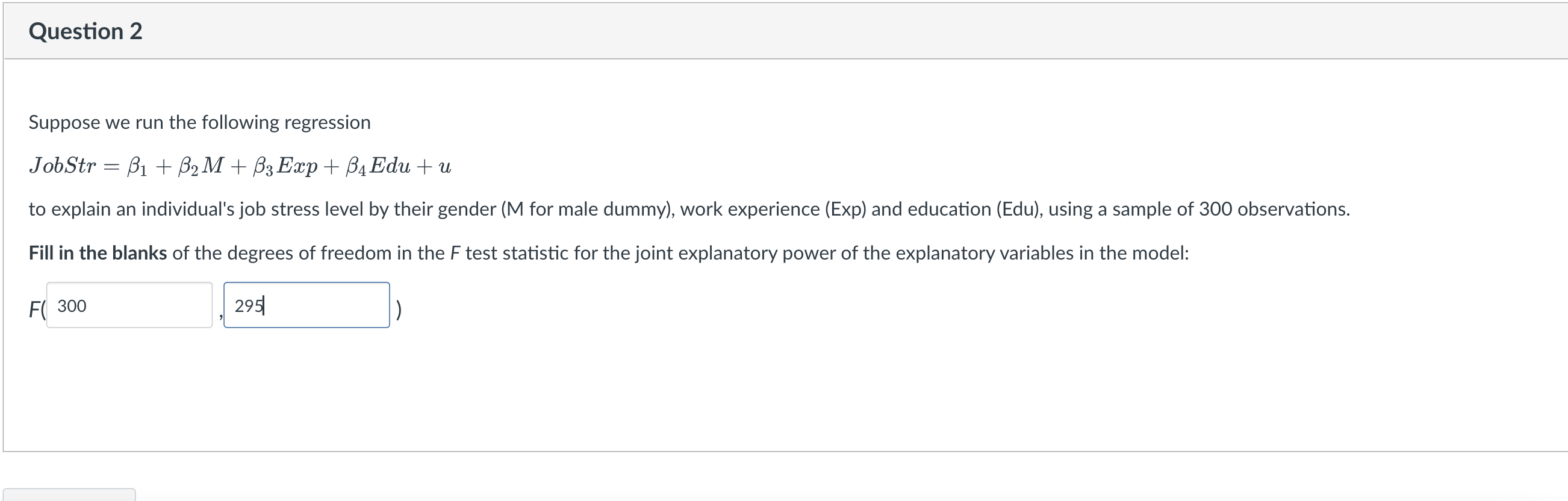 Question 2 Suppose We Run The Following Regression Jobstr B1 B2m B3 Exp B4 Edu U To Explain An Individual S 1