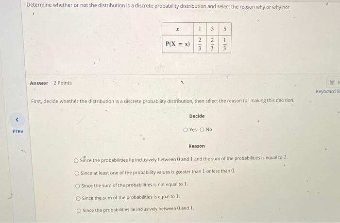Determine Whether Or Not The Distribution Is A Discrete Probability Distribution And Select The Reason Why Or Why Not X 1