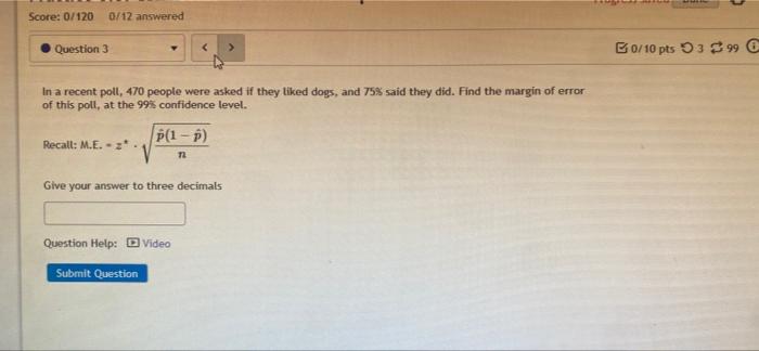 Score 0 120 0 12 Answered Question 3 B0 10 Pts 3 S99 O In A Recent Poll 470 People Were Asked If They Liked Dogs And 1