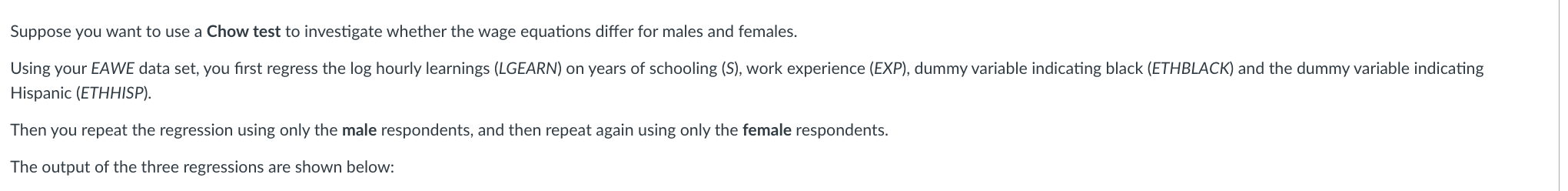 Suppose You Want To Use A Chow Test To Investigate Whether The Wage Equations Differ For Males And Females Using Your E 1
