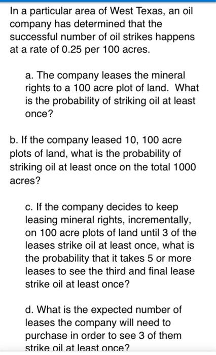 In A Particular Area Of West Texas An Oil Company Has Determined That The Successful Number Of Oil Strikes Happens At A 1
