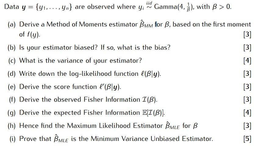 Iid Of F Y Data Y 41 Yn Are Observed Where Yi Gamma 4 B With B 0 A Derive A Method Of Moments Estima 1