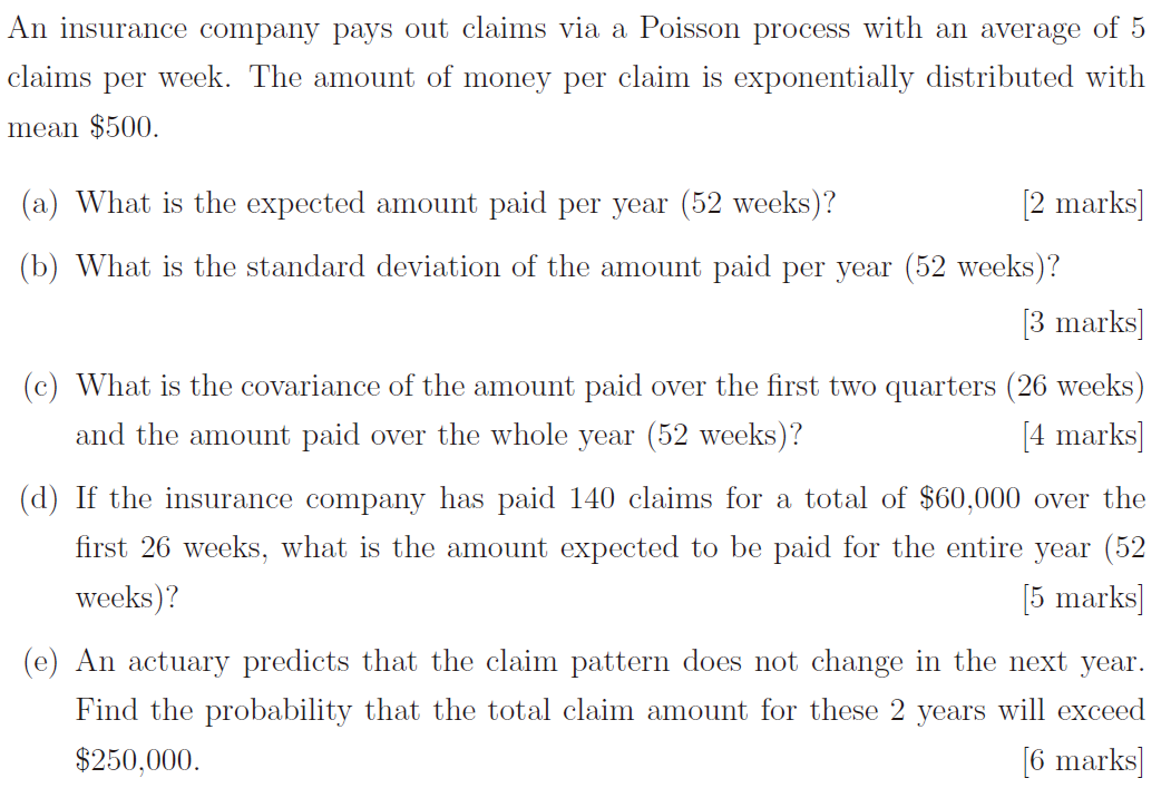 An Insurance Company Pays Out Claims Via A Poisson Process With An Average Of 5 Claims Per Week The Amount Of Money Per 1