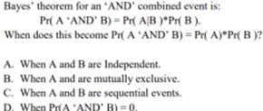 Bayes Theorem For An And Combined Event Is Pr A And B Pr Ab Pr B When Does This Become Pr A And B Pr A 1