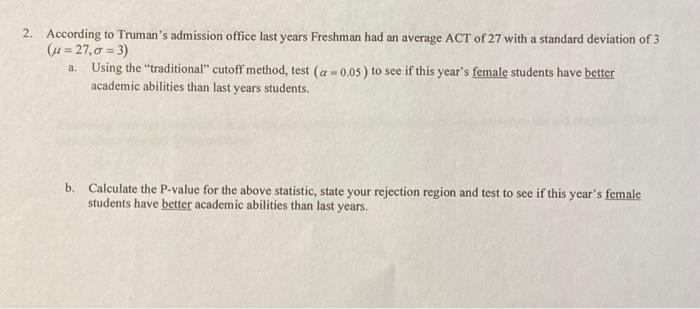 As A Class Capstone Project A Student Is Interesting In Comparing The Academic Abilities Of The Incoming Freshman Class 2