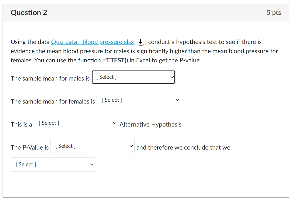 Question 2 5 Pts Using The Data Quiz Data Blood Pressure Xlsx Conduct A Hypothesis Test To See If There Is Evidence 1